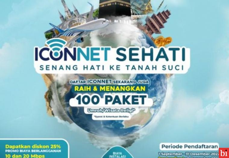 Langganan Sambung Baru ICONNET Berhadiah Wisata Religi, Buruan Daftar!