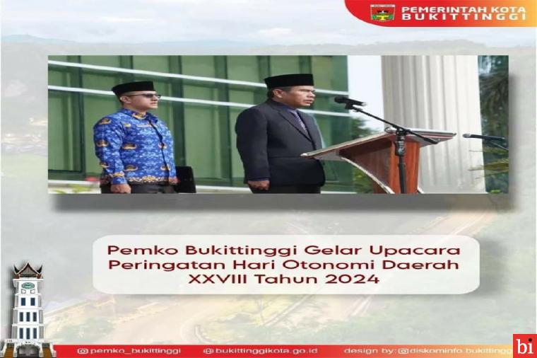 Pemko Bukittinggi Peringati Hari Otonomi Daerah XXVIII Tahun 2024