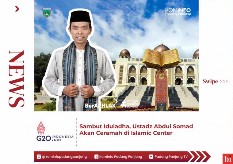 Sambut Iduladha, Ustadz Abdul Somad Akan Ceramah di Islamic Center